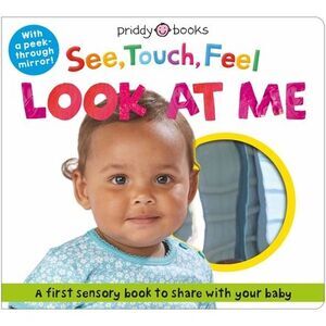See, Touch, Feel Look at Me: With a Peek-Through Mirror! -- Roger Priddy